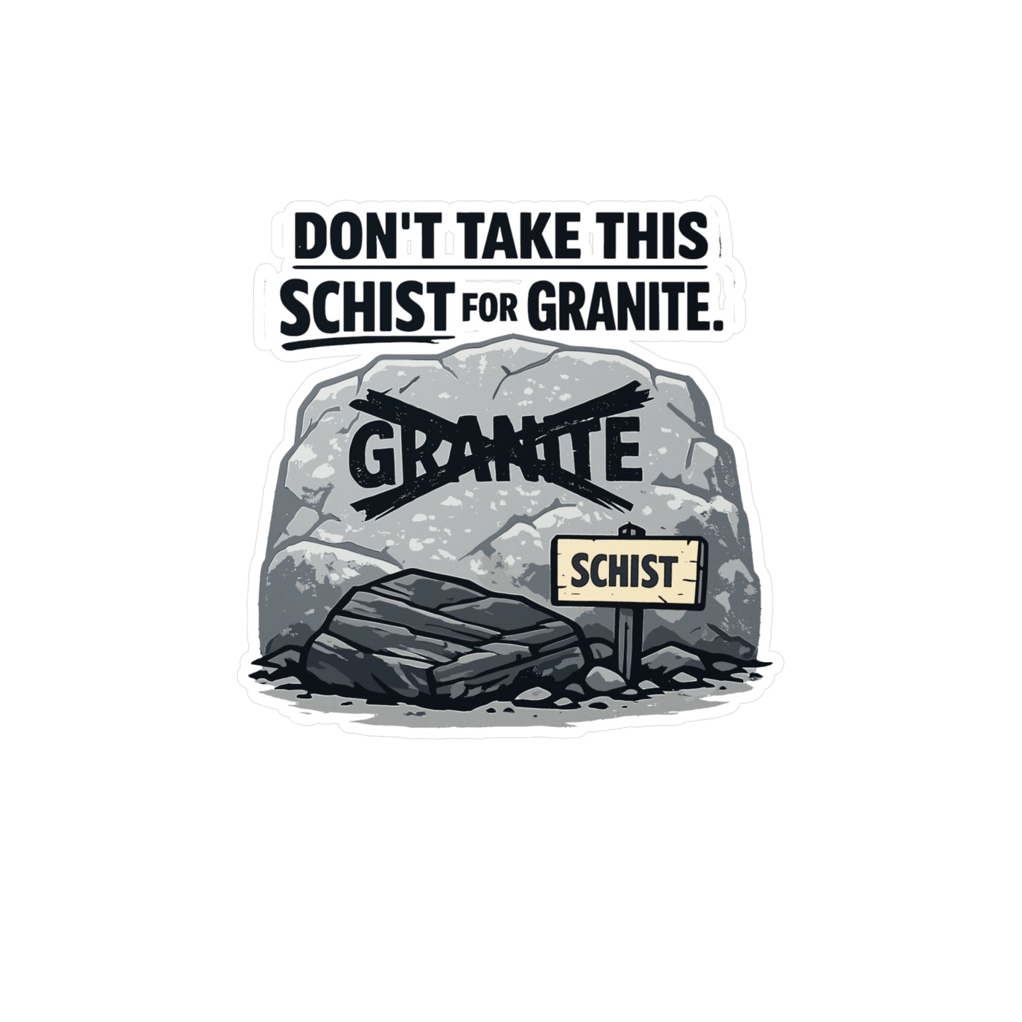 Geologie Sticker "Don't take this schist for granite" Funny Geology Decals for Laptop, Water Bottle Waterproof Vinyl Rocks Minerals Tectonics