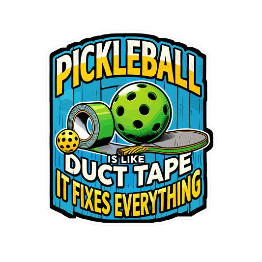 Pickleball Is Like Duct Tape It Fixes Everything - Pickleball Sticker for Laptop Sticker. Water Bottle Sticker, Vinyl Dink Decal - Pickleball Gift
