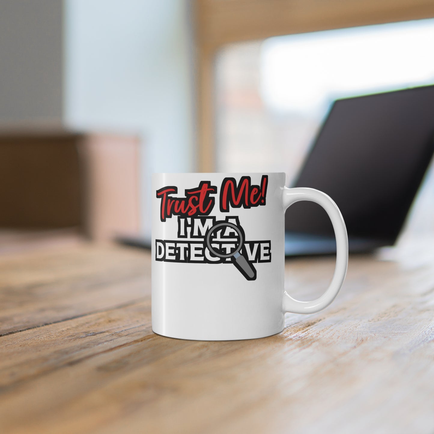 Trust Me I'm A Detective - Detective Mug for Coffee 11oz. Detective Cup, White ceramic, Spying Mug, Investigator Tea Cup - Detective Gift