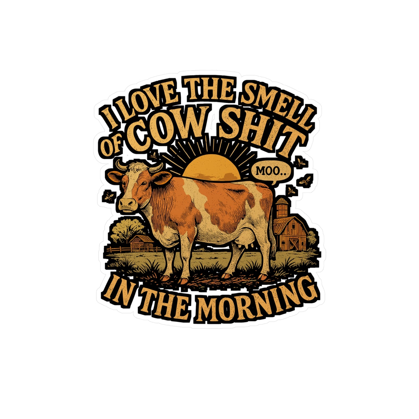 I Love The Smell of Cow Shit in the Morning – Funny Cow Sticker for Laptop or Water Bottle | Farm Life Vinyl Decal, Gag Gift for Farmers
