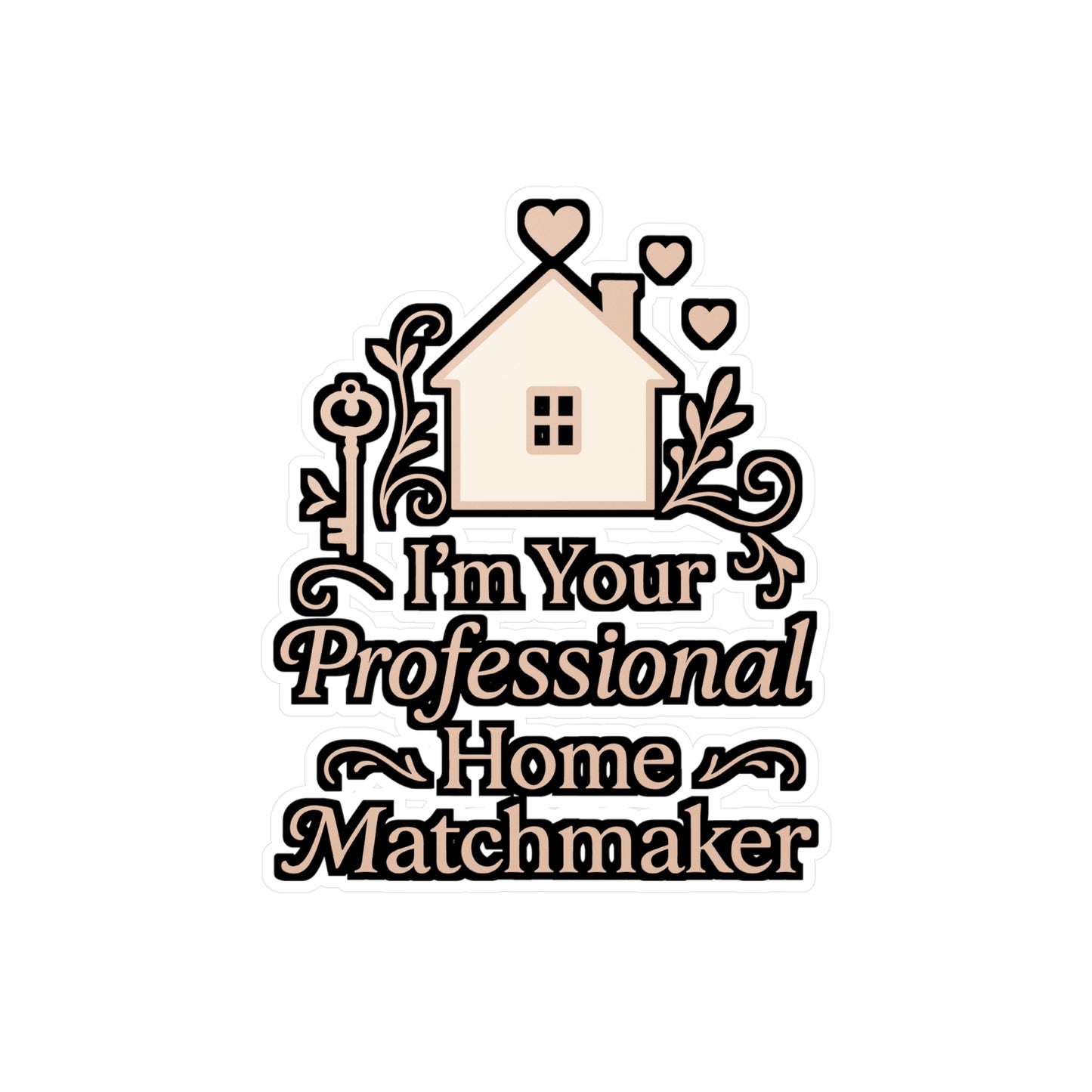I'm Your Professional Home Matchmaker - Realtor Sticker - Gift for Realtors - Perfect for Laptop, Water Bottle, Office Decor