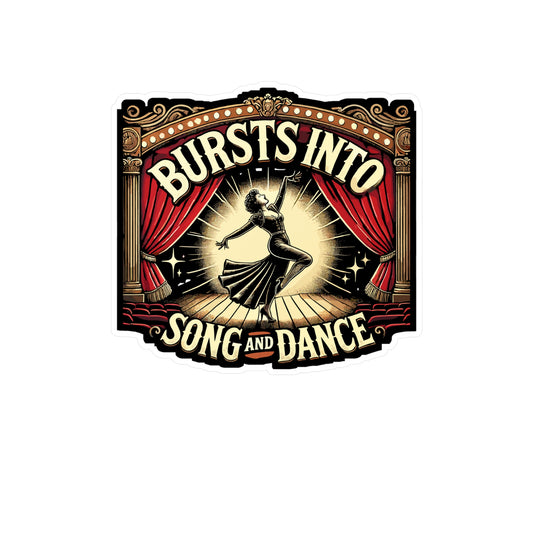 Bursts Into Song And Dance - Musical Sticker for Laptop Sticker. Water Bottle Sticker, Vinyl Theatre Decal - Musical Gift