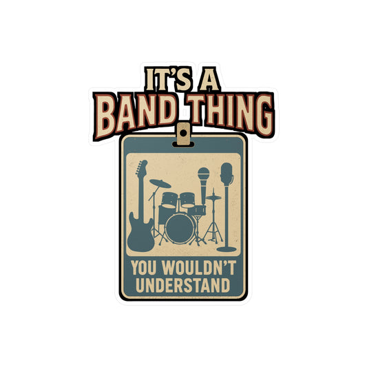 It's A Band Thing - Band Sticker for Laptop, Water Bottle, Music Lovers, Musicians Gift, Cool Band Decal