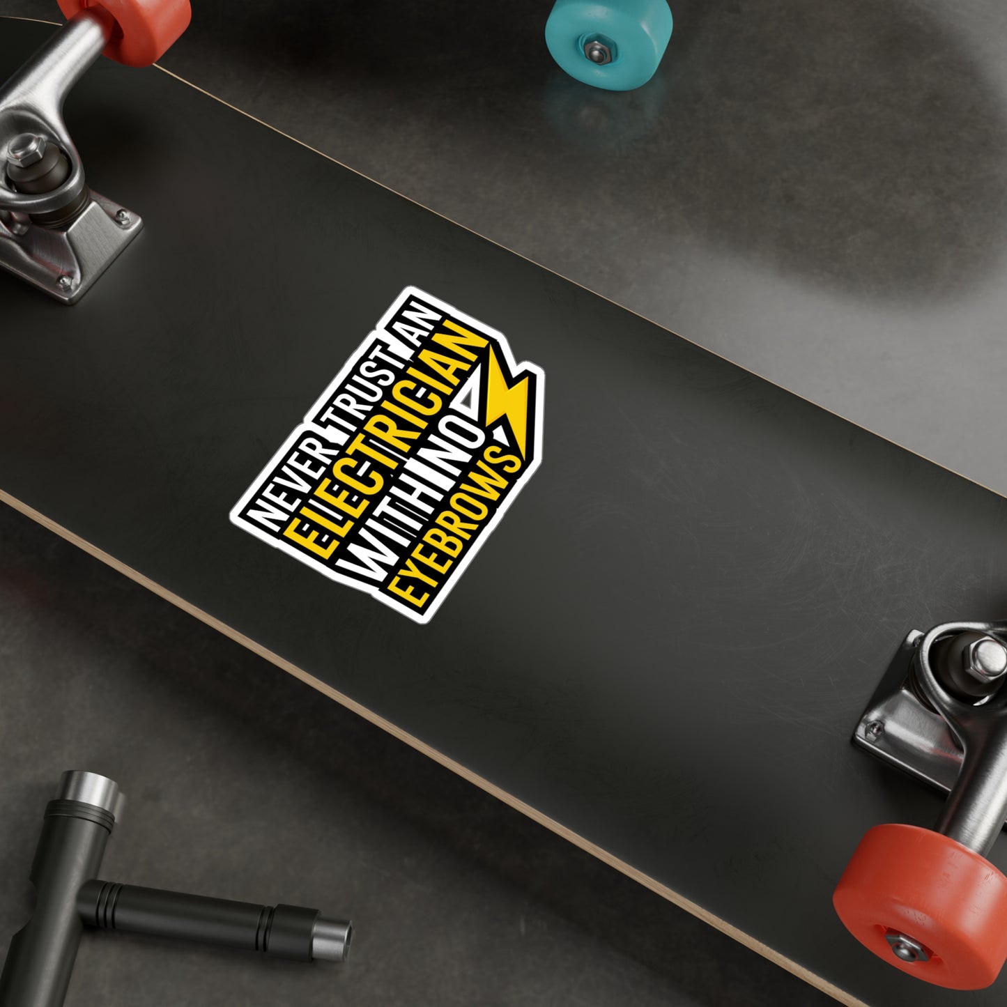 Never trust an electrician with no eyebrows - Electrician Sticker for Wall, Laptop, Window, Truck, Car Electrician Gift Vinyl Wiring Decal Sticker