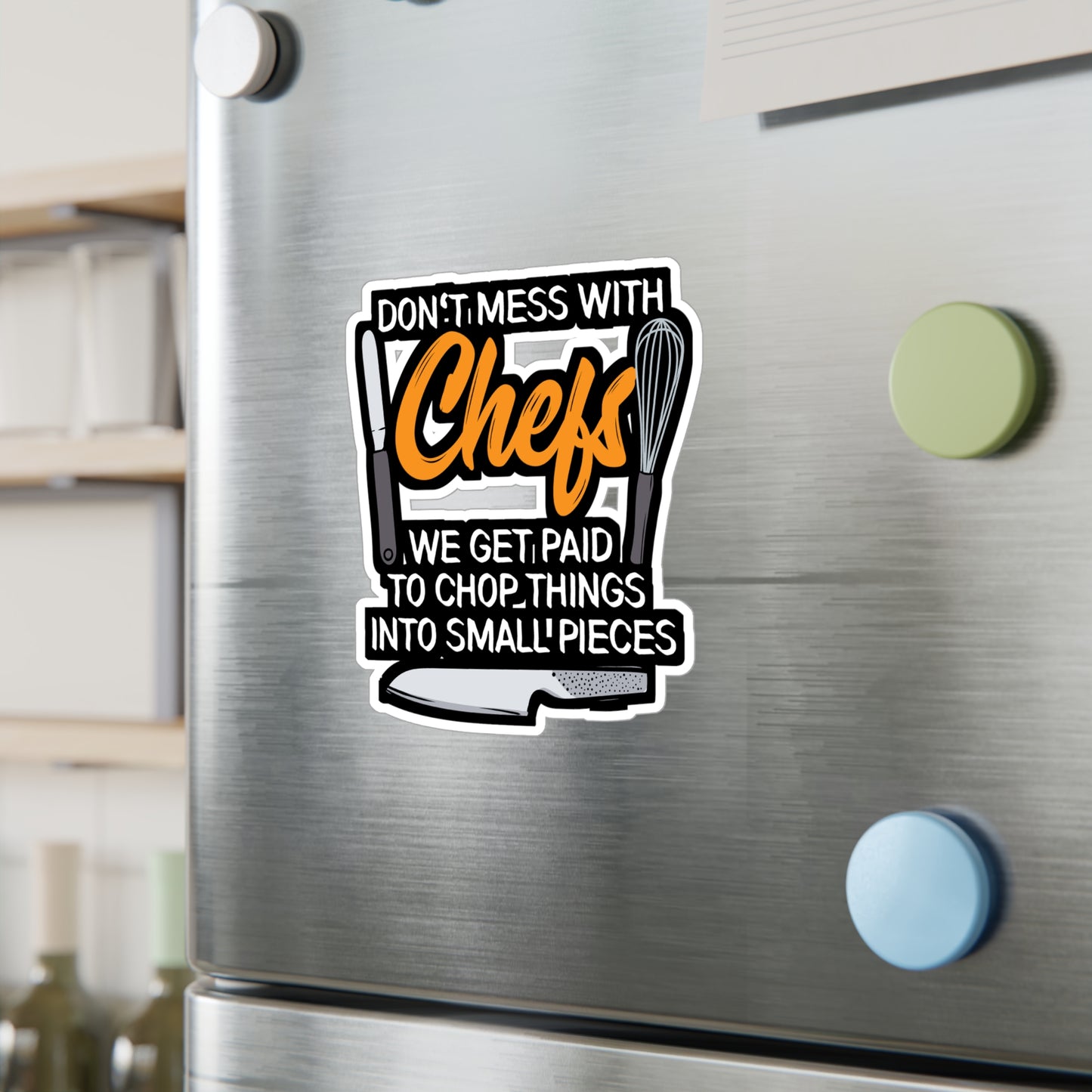 Don't Mess With Chefs - Chef Sticker for Car Window Laptop Sticker. Water Bottle Sticker, Vinyl Culinary Decal, Cooking Sticker - Chef Gift