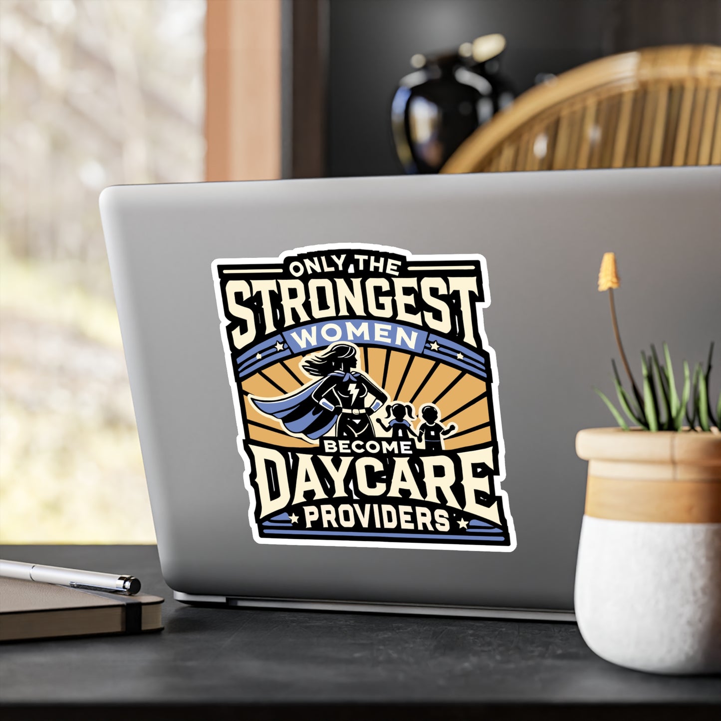 Only The Strongest Women Become Daycare Providers - Daycare teacher Sticker for Laptop Sticker. Water Bottle Sticker, Vinyl Daycare provider Decal - Daycare teacher Gift