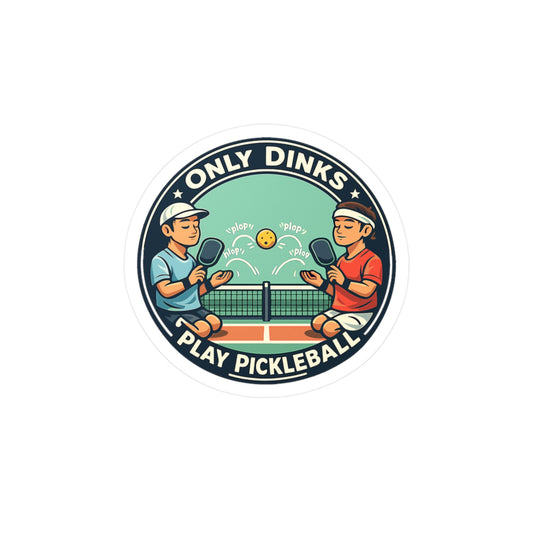 Pickleball Sticker Only Dinks Play Pickleball Funny Athlete Competition Vinyl Waterproof Decals for Laptop Water Bottle