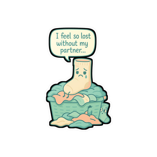 Sock Sticker - "I Feel So Lost Without My Partner" Decals for Laundry Room, Waterproof Vinyl Sticker for Laptop, Addresses Loneliness & Separation