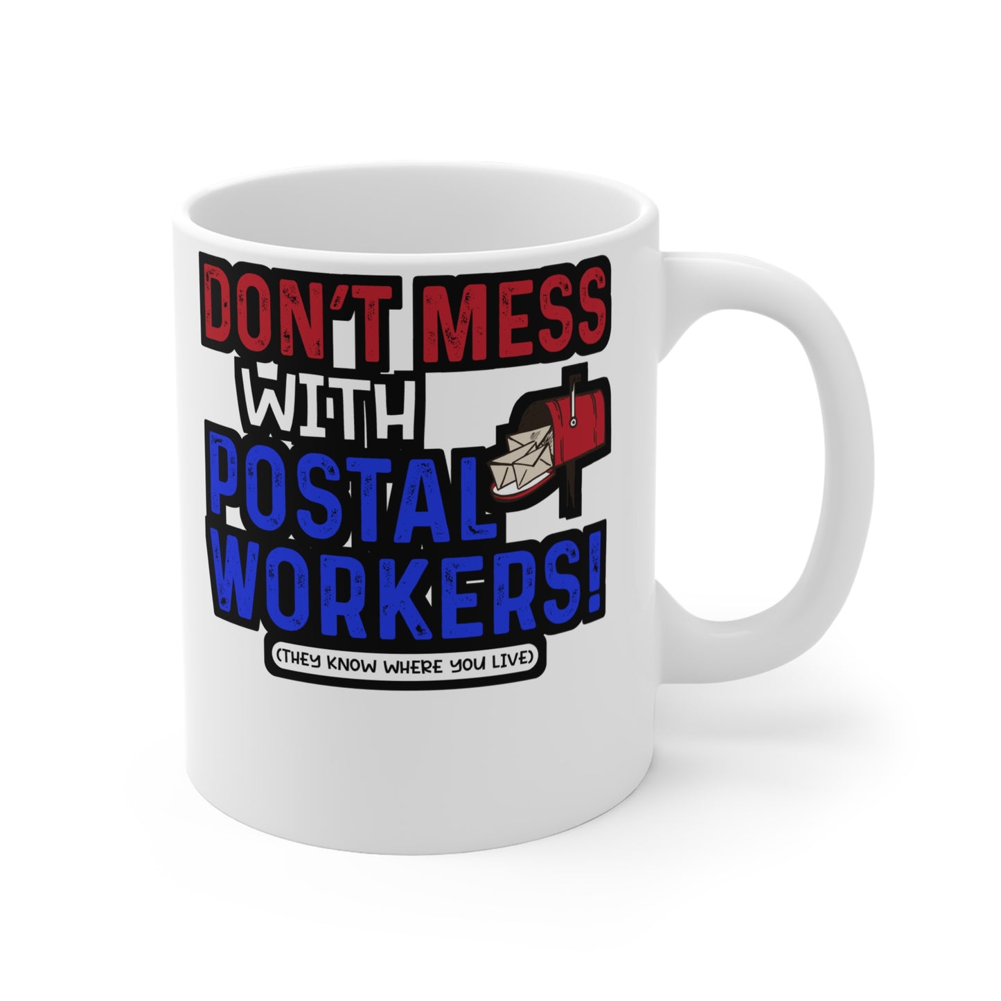 Don't Mess With Postal Workers - Postal worker Mug for Coffee 11oz. Postal worker Cup, White ceramic, Funny postal worker Mug - Postal worker Gift