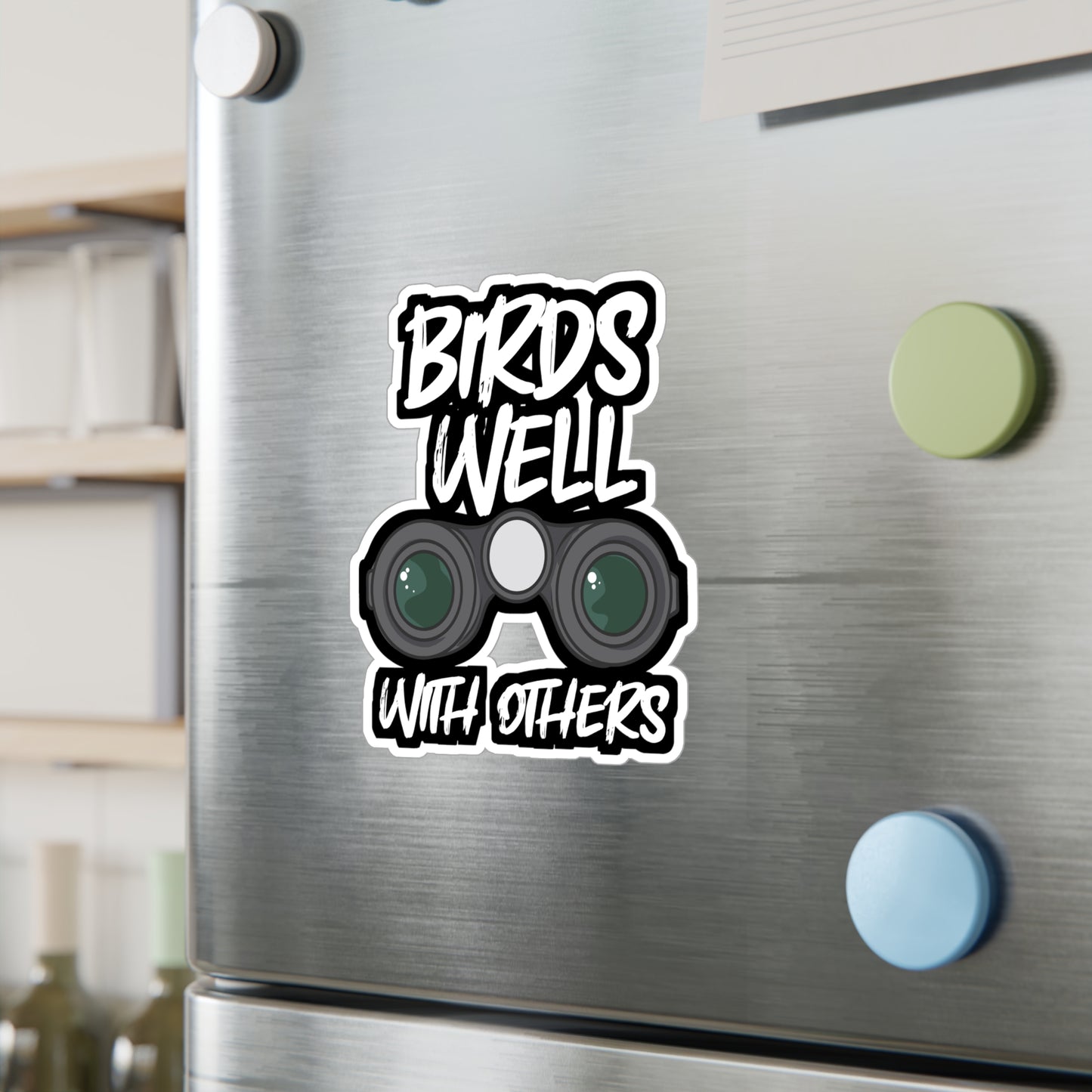 Birds Well With Others Birdwatching | Birdwatcher Sticker | Binocular Decals | Bird nerd Laptop Sticker | Birdwatcher Gift | Binocular Gift