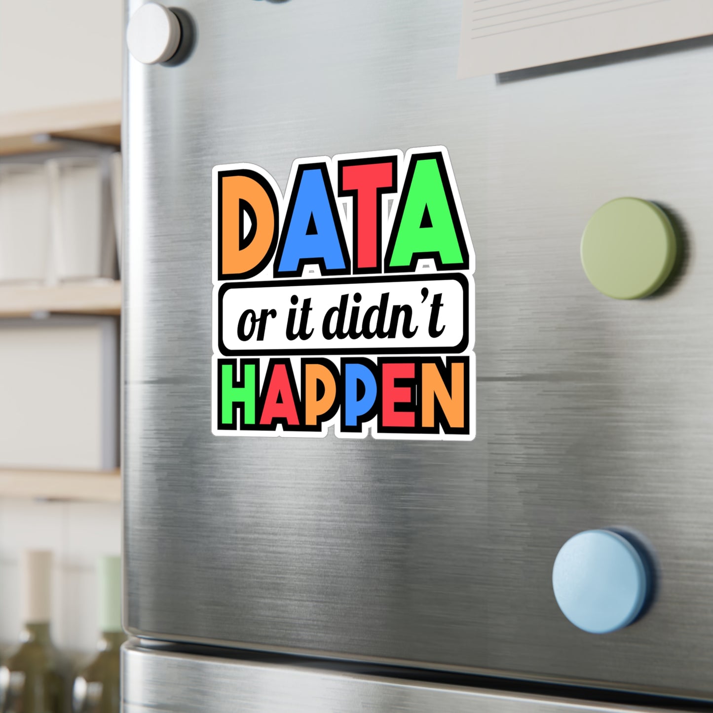 Data Or It Didn't Happen | Behavior-analyst Sticker | Verbal Decals | Psychology Laptop Sticker | Behavior-analyst Gift | Verbal Gift