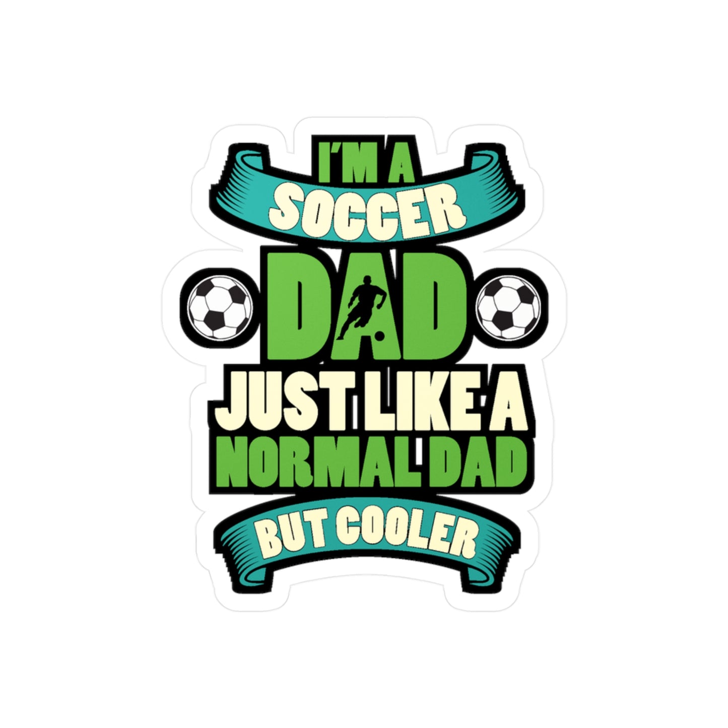 Im a soccer dad just like a normal dad but cooler - Football Sticker for Laptop Sticker. Water Bottle Sticker, Vinyl  Decal - Football Gift