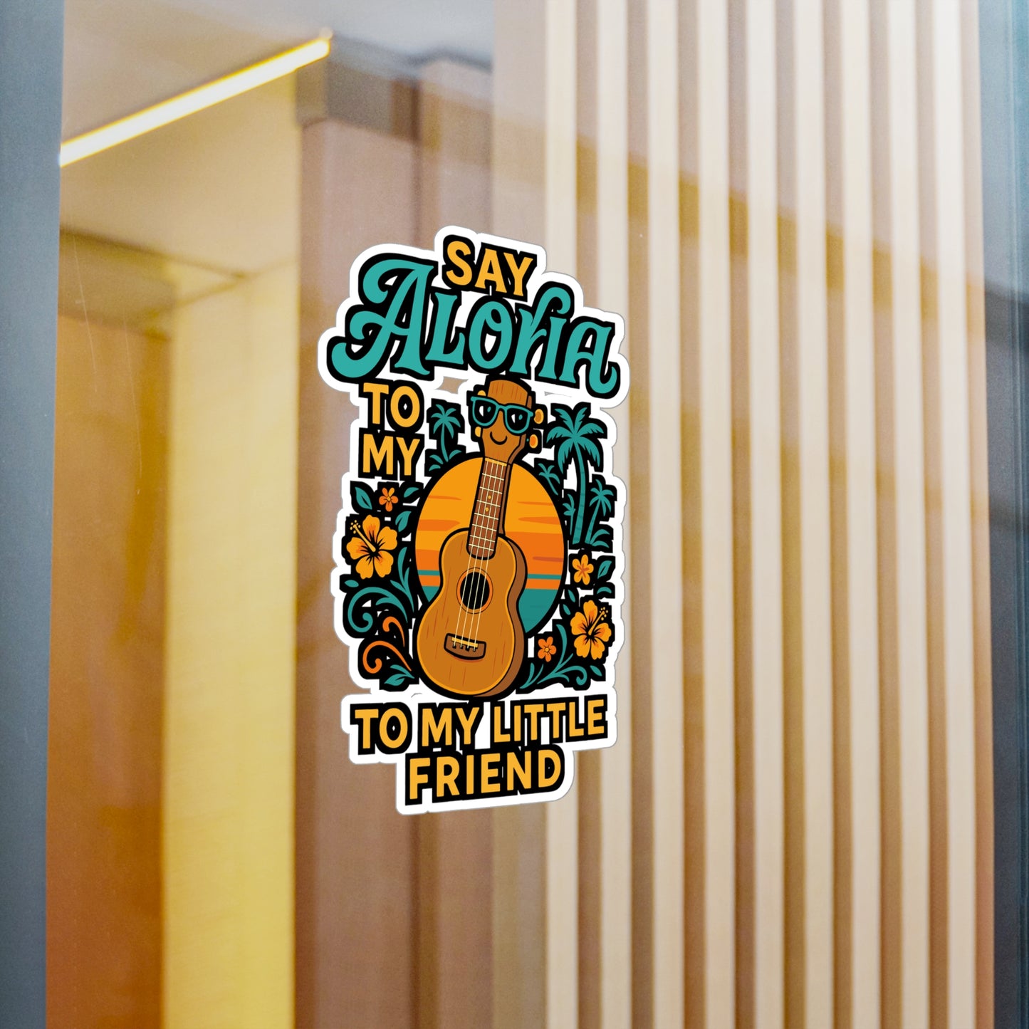 Say Aloha To My Little Friend – Ukelele Sticker for Laptop or Water Bottle | Funny Hawaii Vinyl Decal | Musician or Aloha Gift Idea