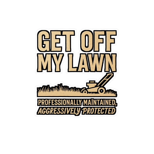 Get Off My Lawn – Funny Lawn Care Sticker for Laptop or Water Bottle | Vinyl Mower Decal, Yard Work Gift