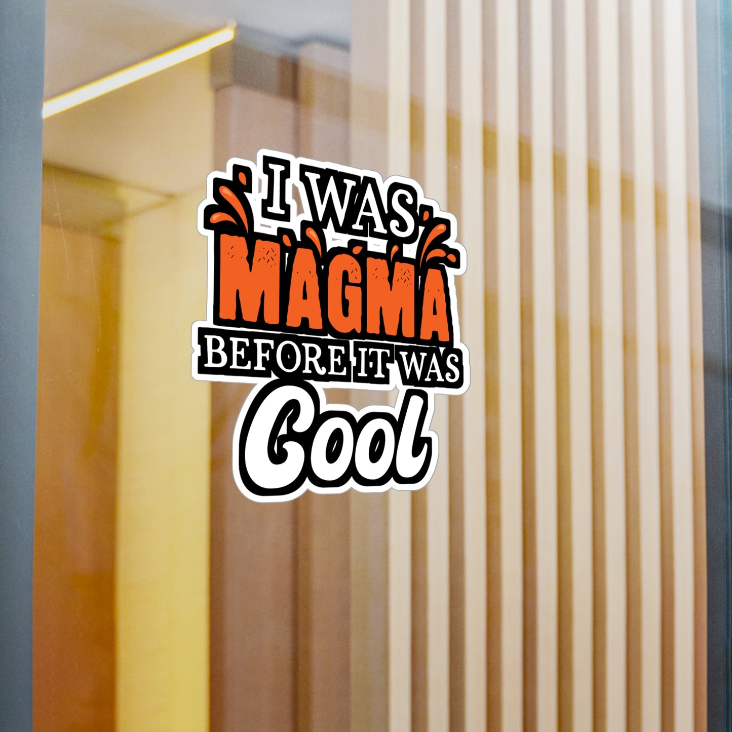 I Was Magma Before It Was Cool - Geology Sticker for Laptop Sticker. Water Bottle Sticker, Vinyl Geologist Decal - Geology Gift