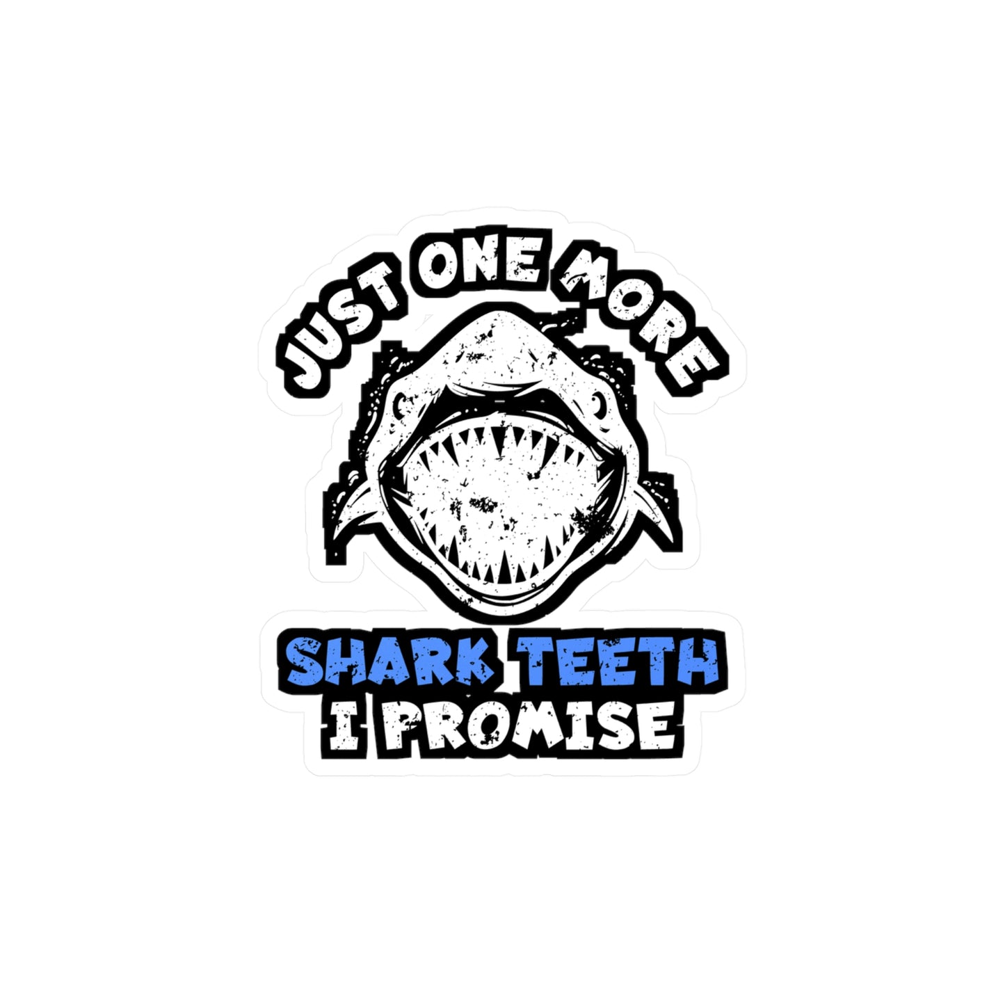 Just One More Shark Teeth I Promise - Fossil Sticker for Laptop Sticker. Water Bottle Sticker, Vinyl Shark-teeth Decal - Fossil Gift
