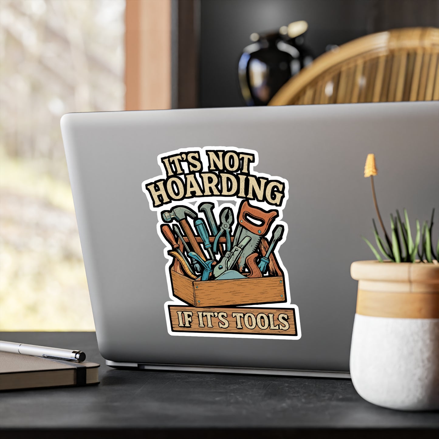 It's Not Hoarding If It's Tools – Carpenter Sticker for Laptop or Water Bottle | Vinyl Woodworker Decal, Funny Handyman Gift