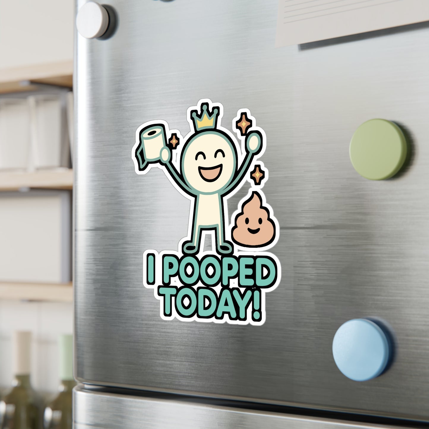 I Pooped Today - Bowel Sticker for Laptop, Water Bottle - Funny Gift for Friends, Coworkers, Adults