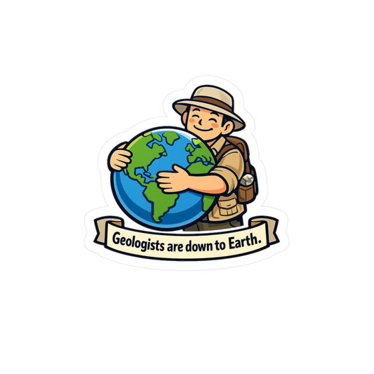 Geologie Sticker – Geologists are down to Earth Design, Geology Rocks Minerals Tectonics Vinyl sticker decals for Laptop, Water Bottle, Waterproof