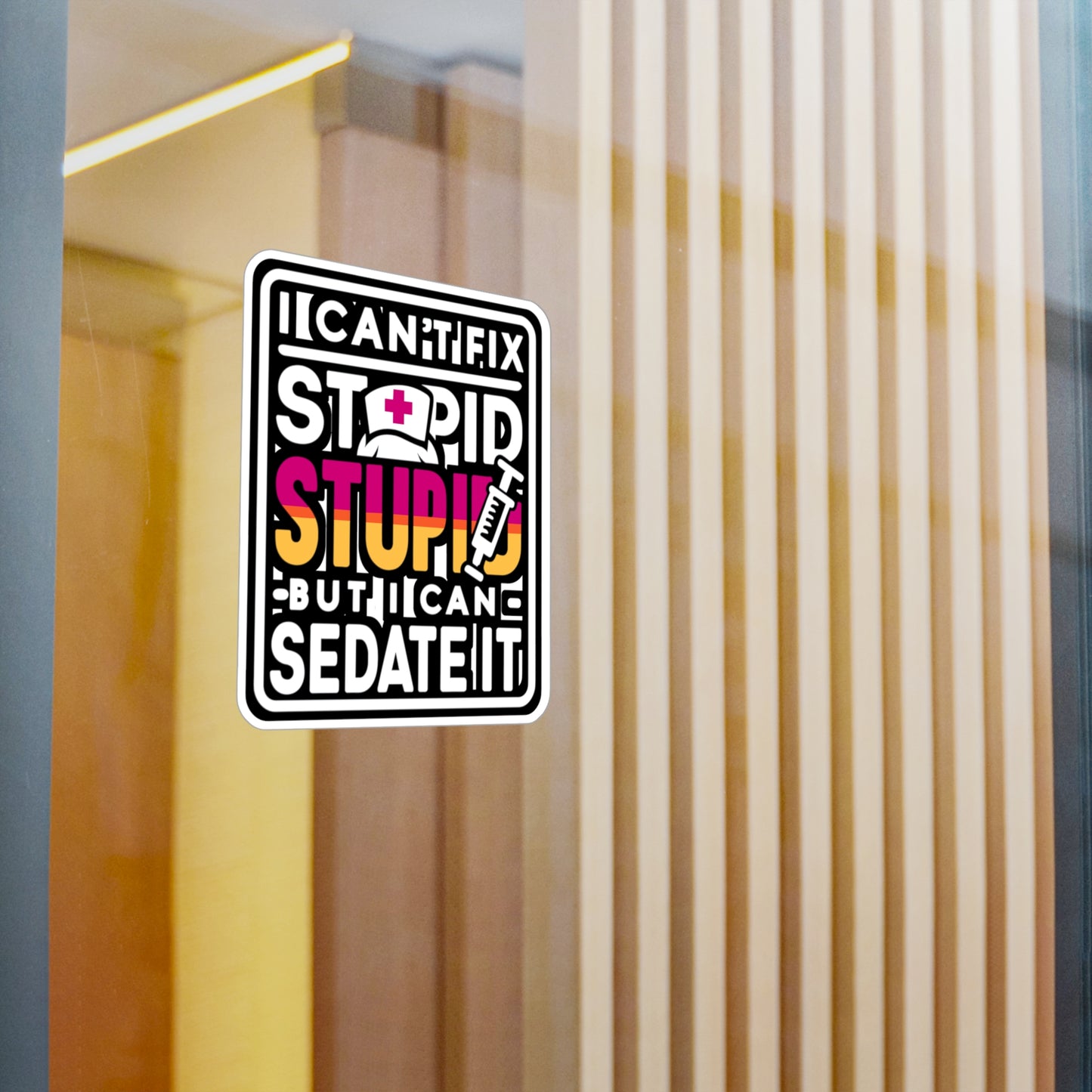 I can't fix stupid, but I can sedate it - Nurse Sticker for Laptop Sticker. Water Bottle Sticker, Vinyl Nursing-student Decal - Nurse Gift