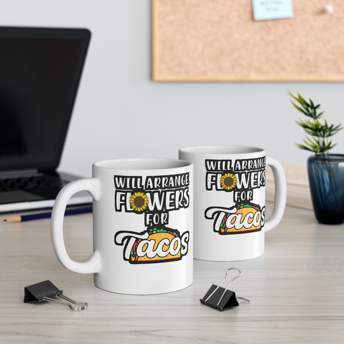 Will Arrange Flowers For Tacos - Florists Mug for Coffee 11oz. Florists Cup, White ceramic, Gardening Mug, Spring Tea Cup - Florists Gift