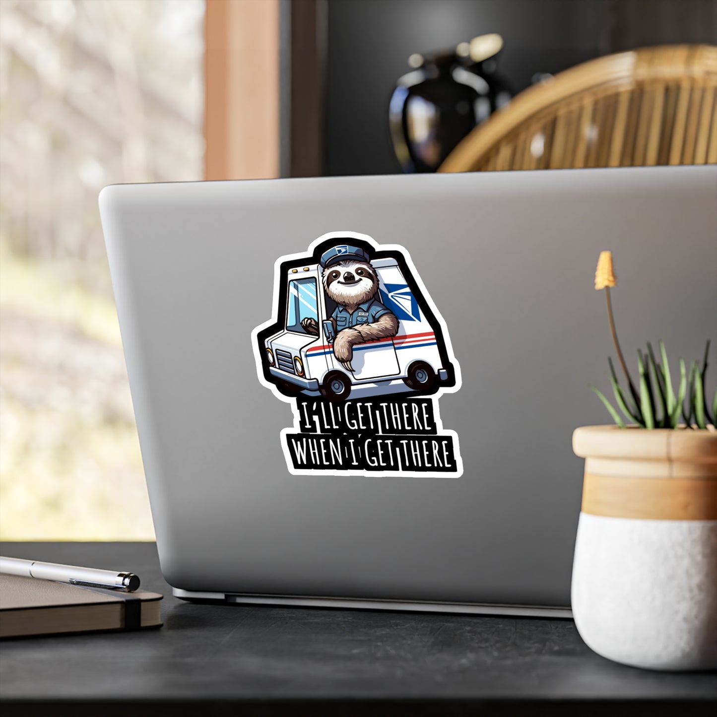 I'll Get There When I Get There  - Postal worker Sticker for Laptop Sticker. Water Bottle Sticker, Vinyl Funny postal worker Decal - Postal worker Gift
