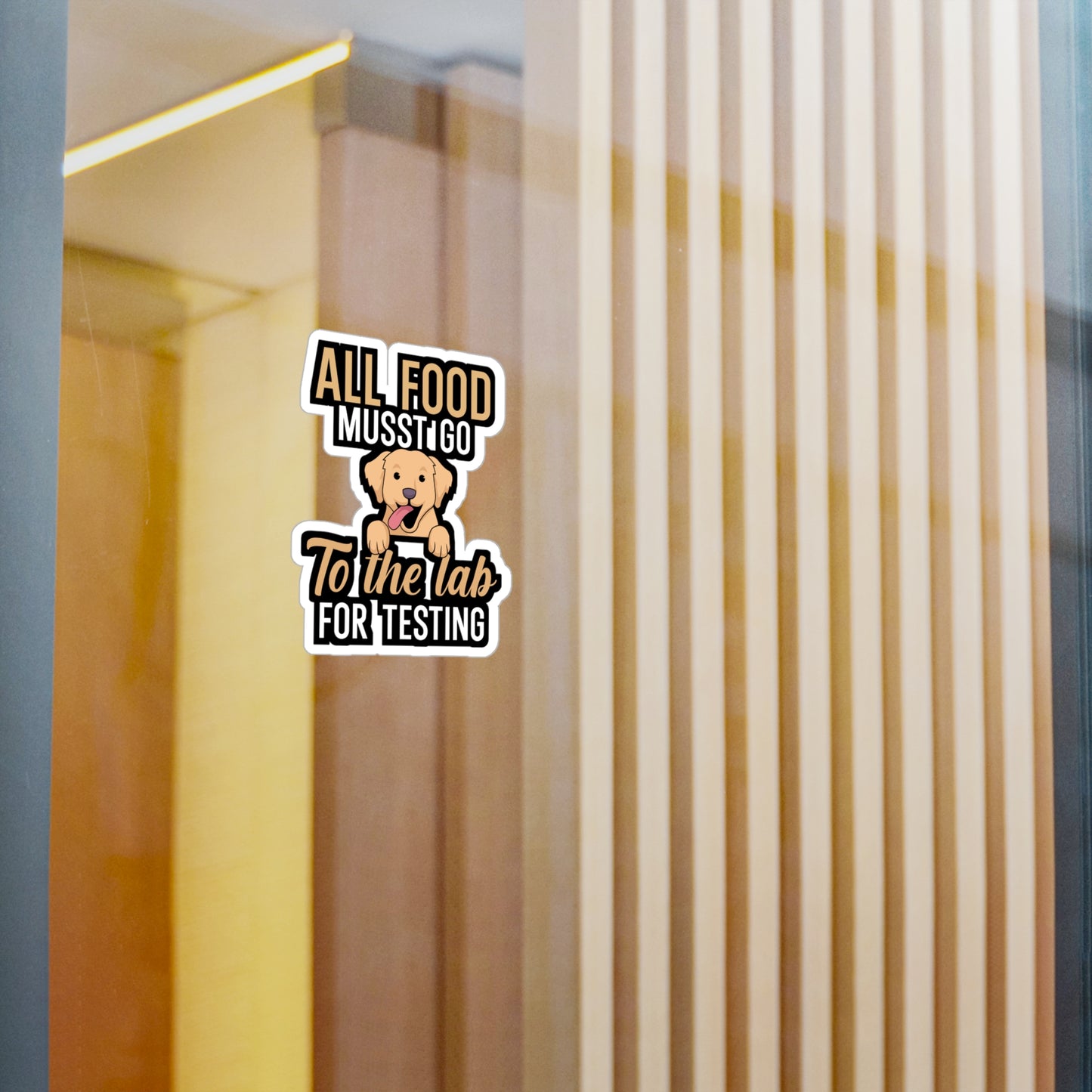 All food must go to the lab for testing - Golden retriever Sticker for Wall, Laptop, Window, Truck, Car Golden retriever Gift Vinyl Goldens Decal Sticker