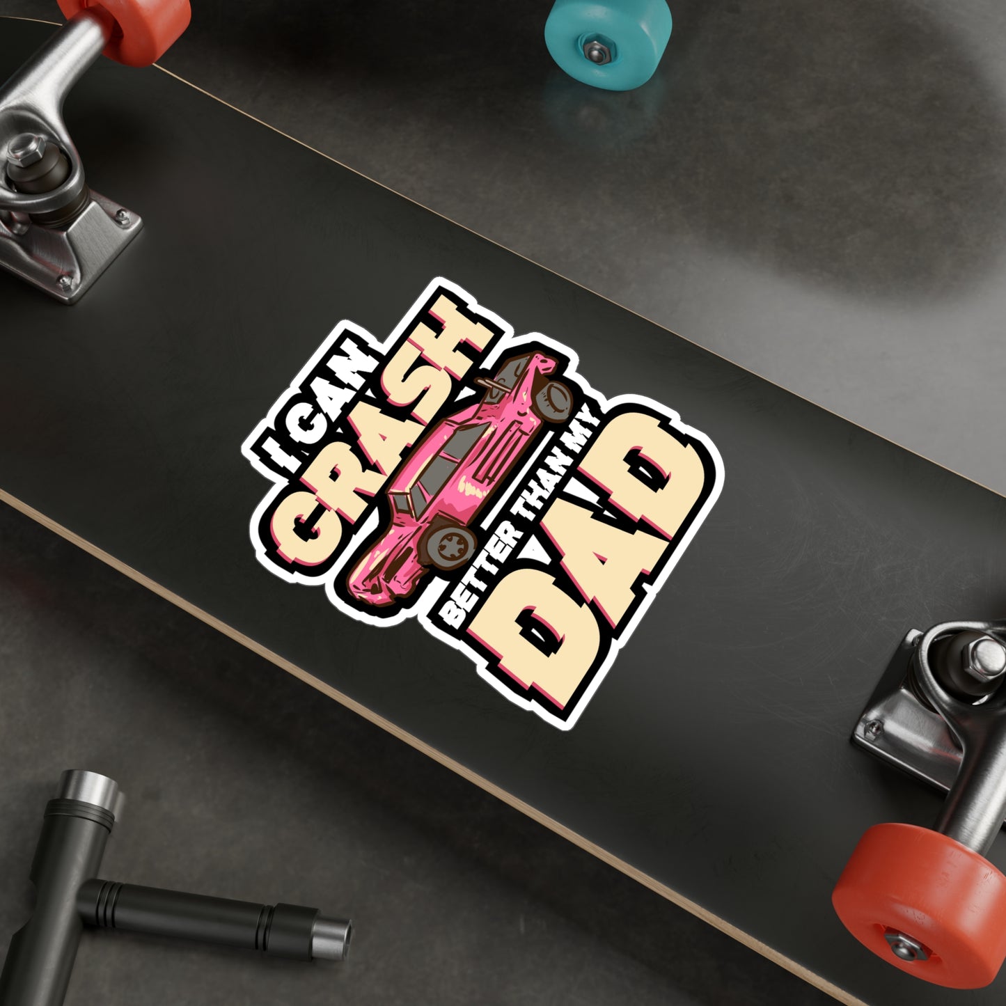 I Can Crash Better Than My Dad - Demolition Sticker for Laptop Sticker. Water Bottle Sticker, Vinyl Derby Decal - Demolition Gift