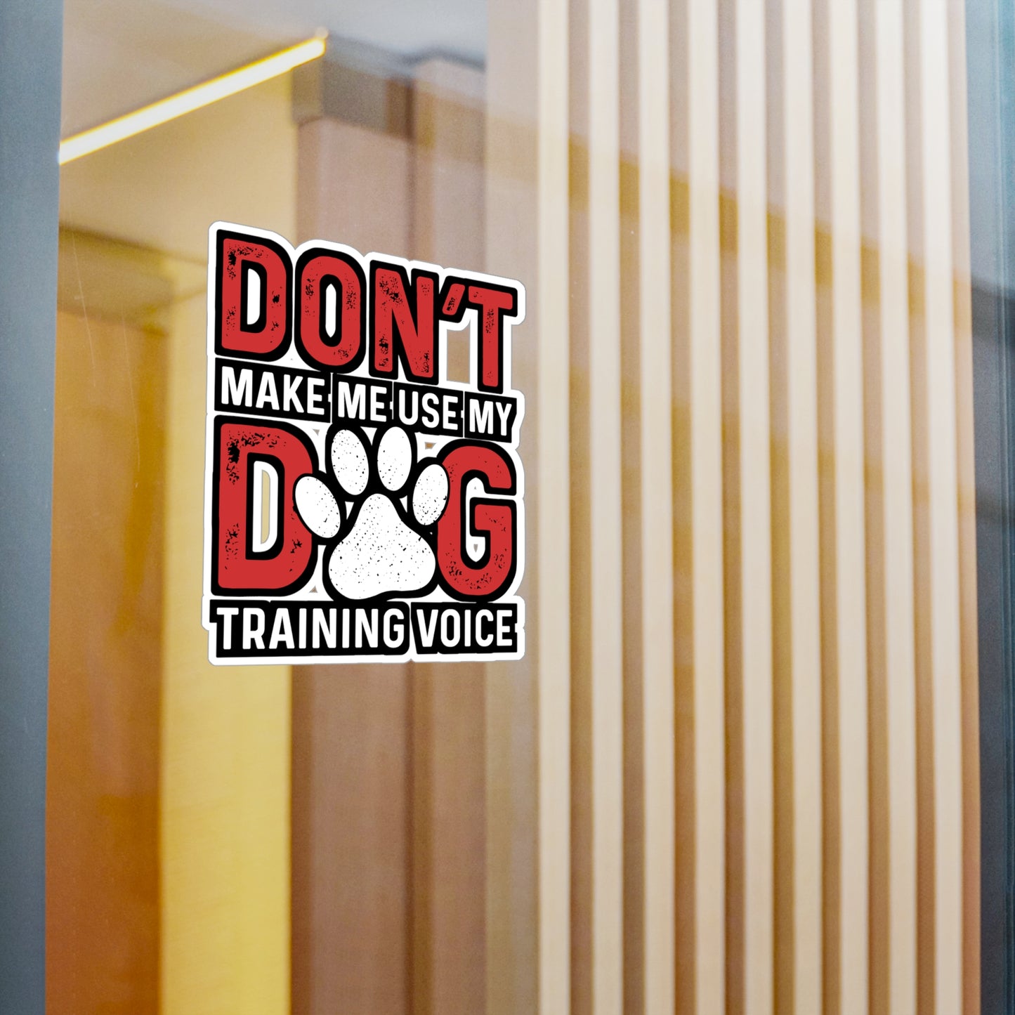 Don't Make Me Use My Dog Training Voice | Dog-trainer Sticker | Agility Decals | Dog-trainer Gift