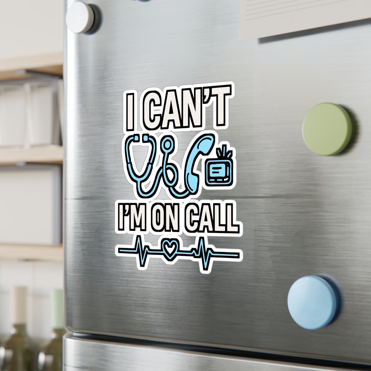 I Can’t Because I’m On Call – Vinyl Sticker for Laptop or Water Bottle | Nurse, Doctor, Medical Professional Gift