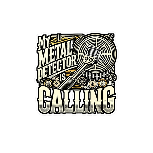 My Metal Detector Is Calling – Vinyl Sticker for Laptop or Water Bottle | Geocaching & Metal Detector Gift