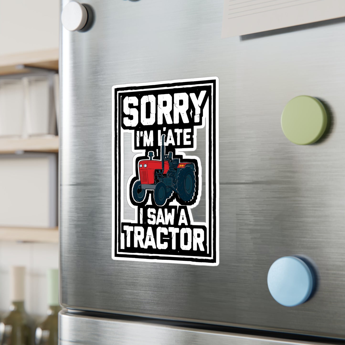 Sorry I'm Late I Saw A Tractor - Farmer Sticker for Laptop Sticker. Water Bottle Sticker, Vinyl Tractor Decal - Farmer Gift
