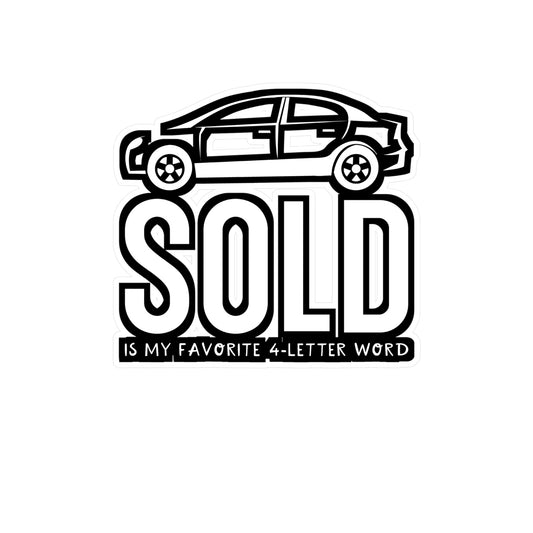Sold is My Favorite 4 letter word - Car-salesman Sticker for Laptop Sticker. Water Bottle Sticker, Vinyl Auto Decal - Car-salesman Gift