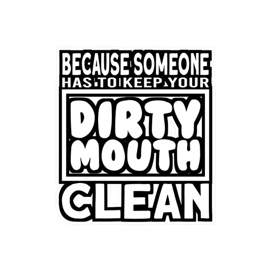 Dirty Mouth - Dentist Sticker for Car Window Laptop Sticker. Water Bottle Sticker, Vinyl Teeth Decal, Tooth Sticker - Dentist Gift