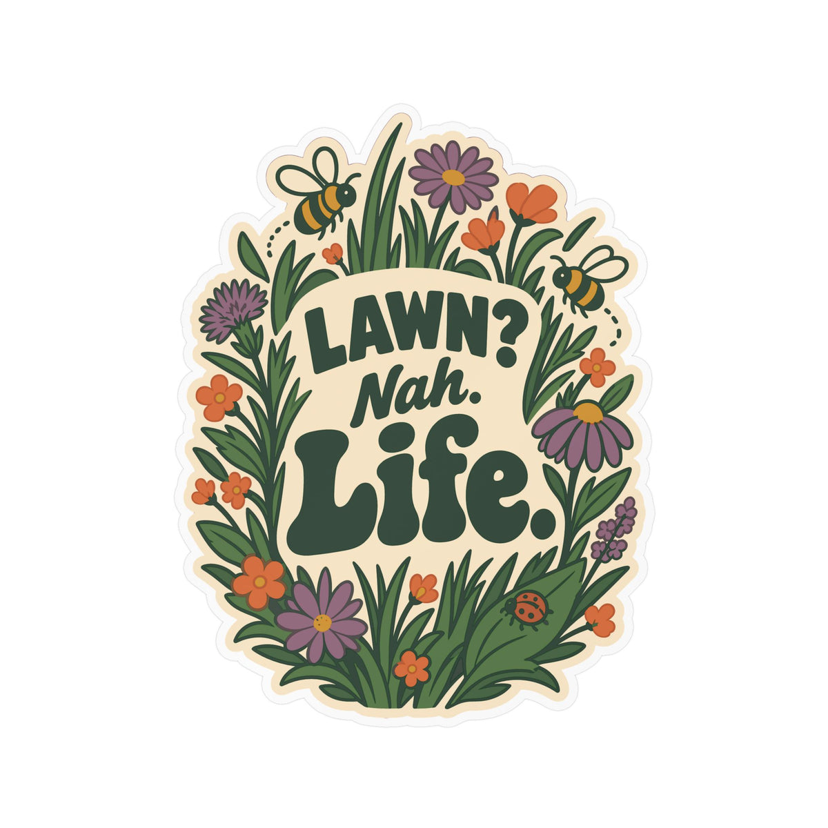 Plants Sticker – Lawn? Nah. Life. Dandelion Decals for Laptop and Water Bottle, Nature-Inspired Friendship Gift