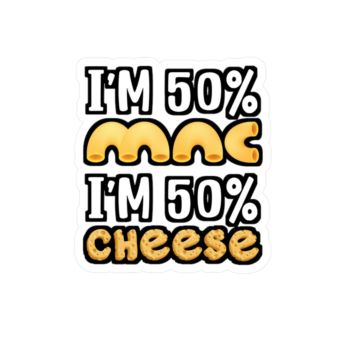 I'm 50% Mac and 50% Cheese - Macaroni Sticker for Laptop Sticker. Water Bottle Sticker, Vinyl Mac Decal - Macaroni Gift
