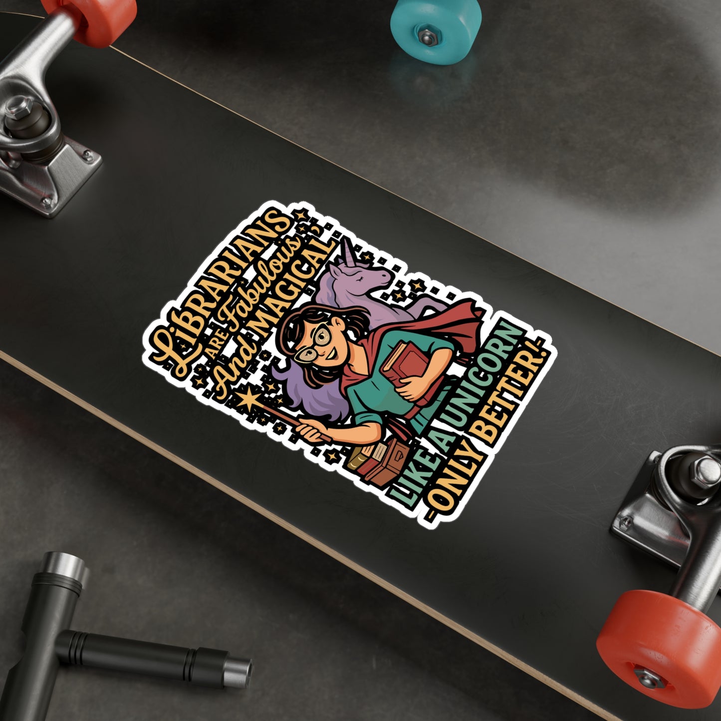 Librarians Are Fabulous And Magical Like A Unicorn Only Better - Librarian Sticker for Laptop, Water Bottle - Gift for Book Lovers, Teachers