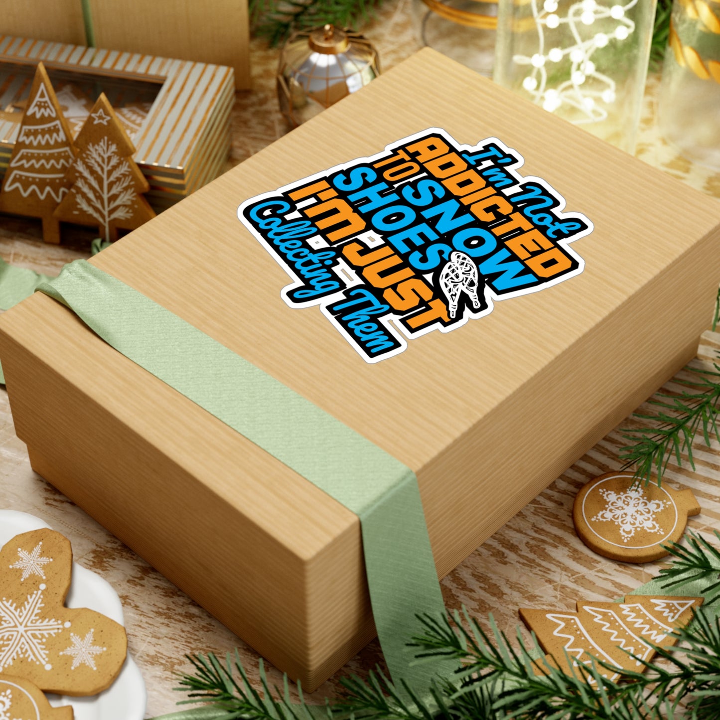 I'm Not Addicted To Snow Shoes - Snowshoe trekking Sticker for Laptop Sticker. Water Bottle Sticker, Vinyl Snowshoe hiker Decal - Snowshoe trekking Gift