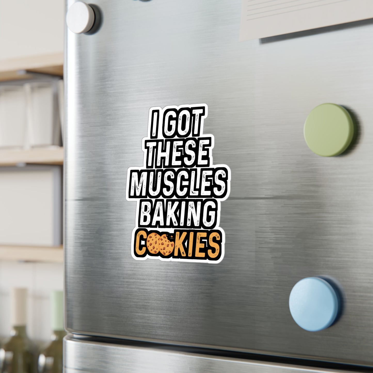 I Got These Muscles Baking Cookies - Baking Sticker for Laptop Sticker. Water Bottle Sticker, Vinyl Cake-decorator Decal - Baking Gift