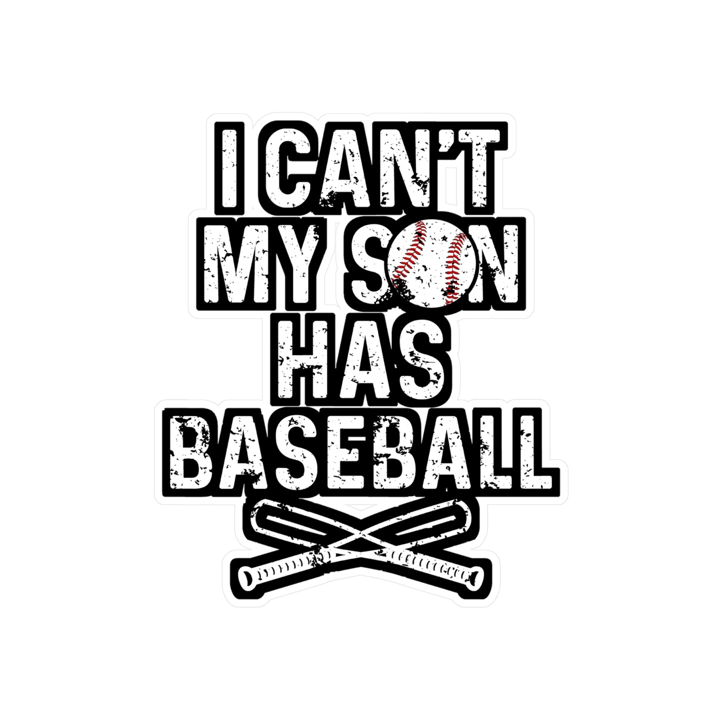 I Can't My Son Has Baseball - Baseball Sticker for Laptop Sticker. Water Bottle Sticker, Vinyl Softball Decal - Baseball Gift