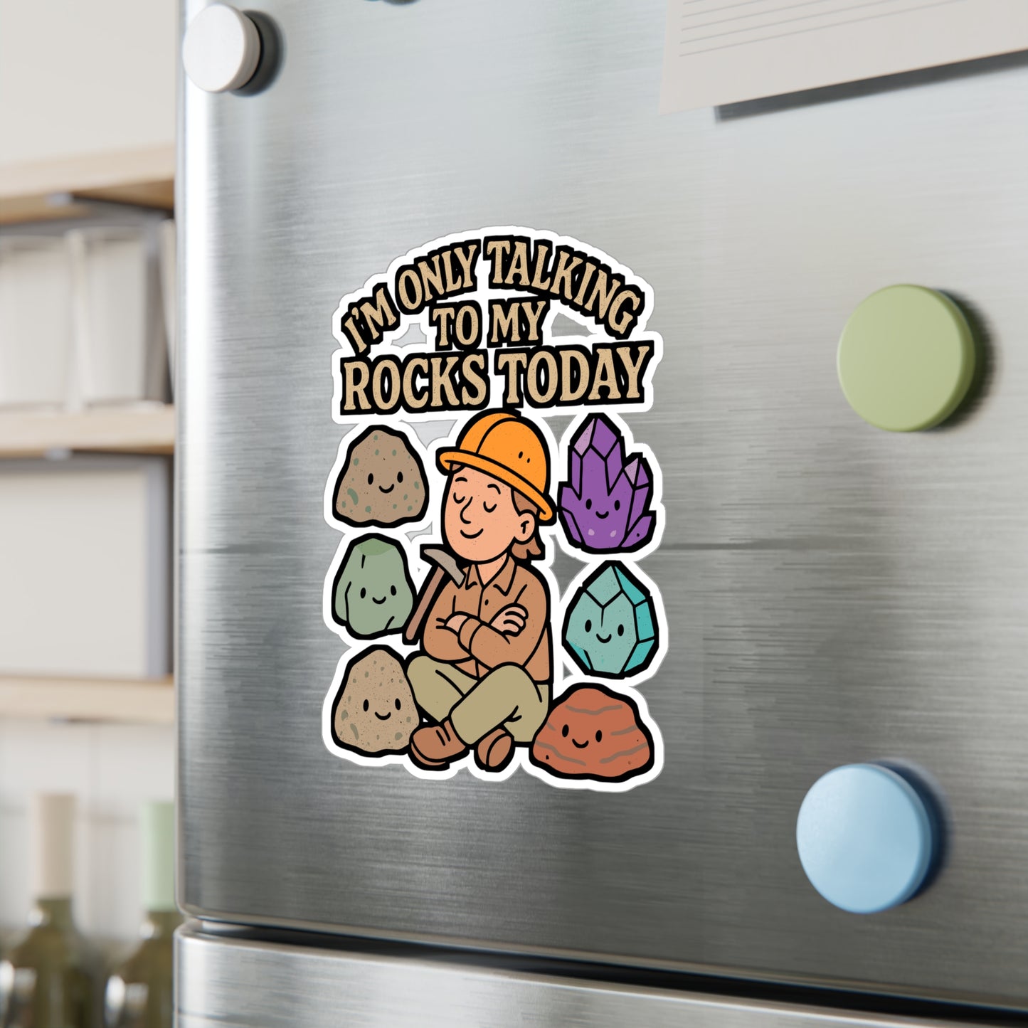 I'm Only Talking To My Rocks Today – Geology Sticker for Laptop or Water Bottle | Funny Geologist Vinyl Decal, Rockhound Gift