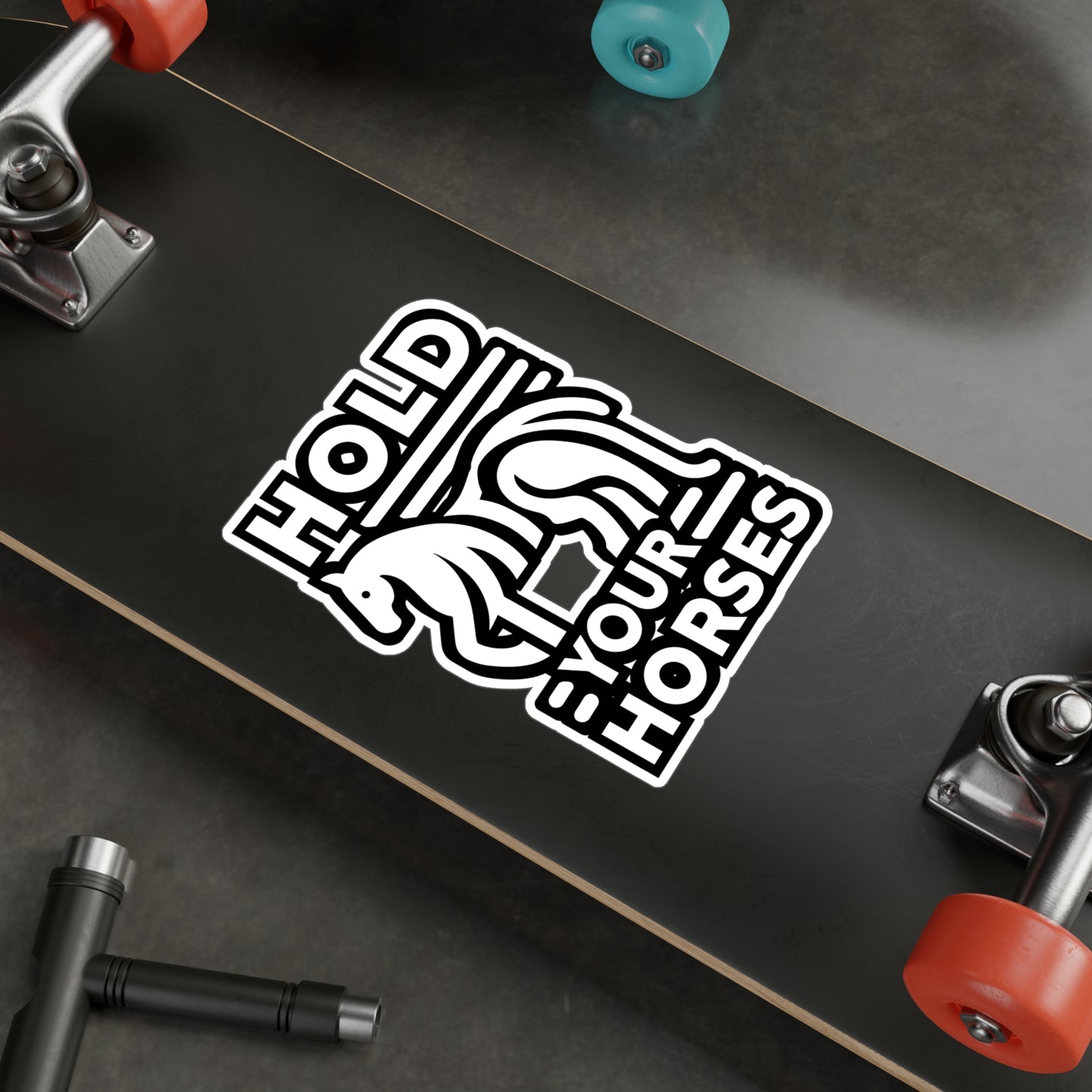 Hold Your Horses - Horse Sticker for Car Window Laptop Sticker. Water Bottle Sticker, Vinyl Pasture Decal, Neigh Sticker - Horse Gift