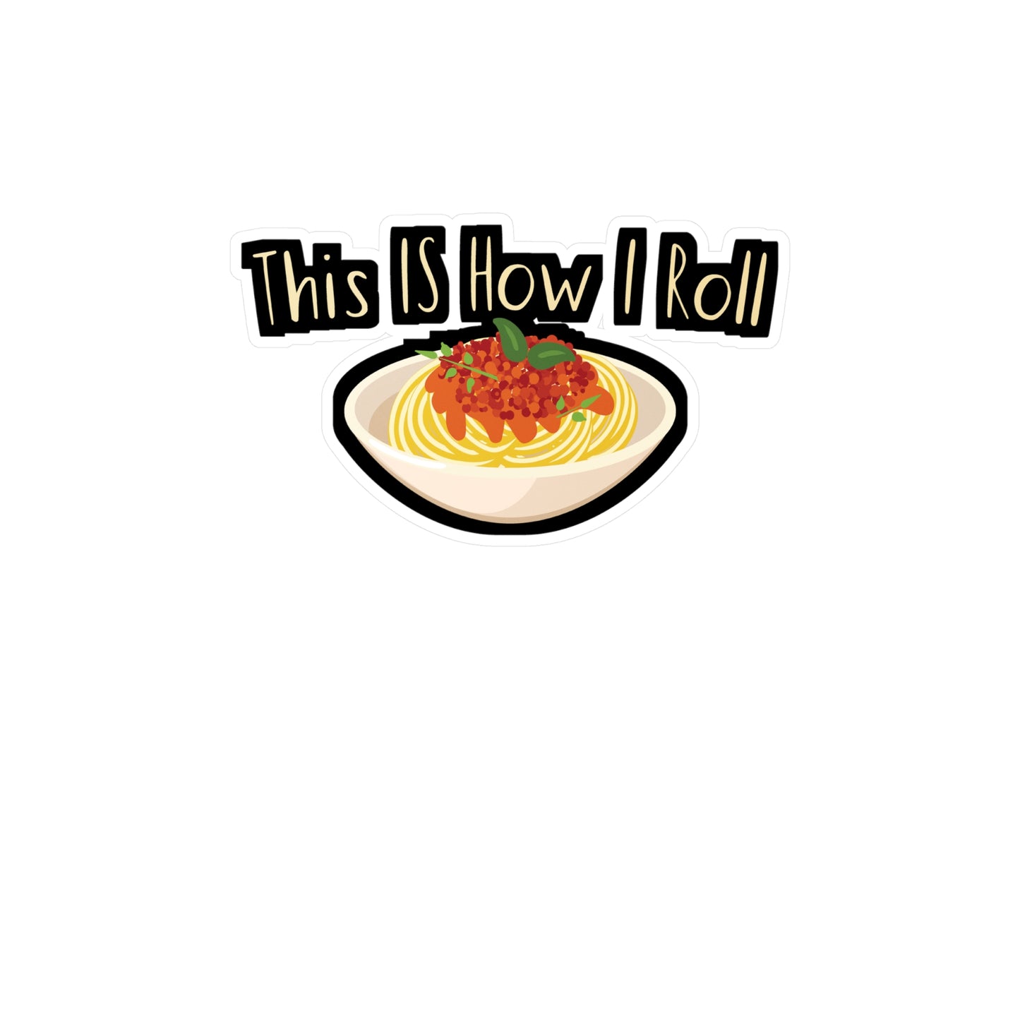 This Is How I Roll - Pasta Sticker for Wall, Laptop, Window, Truck, Car Pasta Gift Vinyl Food Decal Sticker