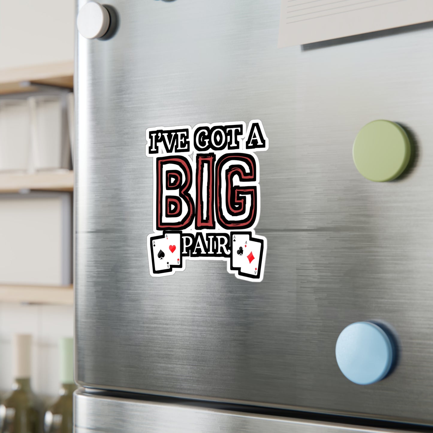 I've Got A Big Pair - Poker Sticker for Car Window Laptop Sticker. Water Bottle Sticker, Vinyl Bluff Decal, Cashout Sticker - Poker Gift