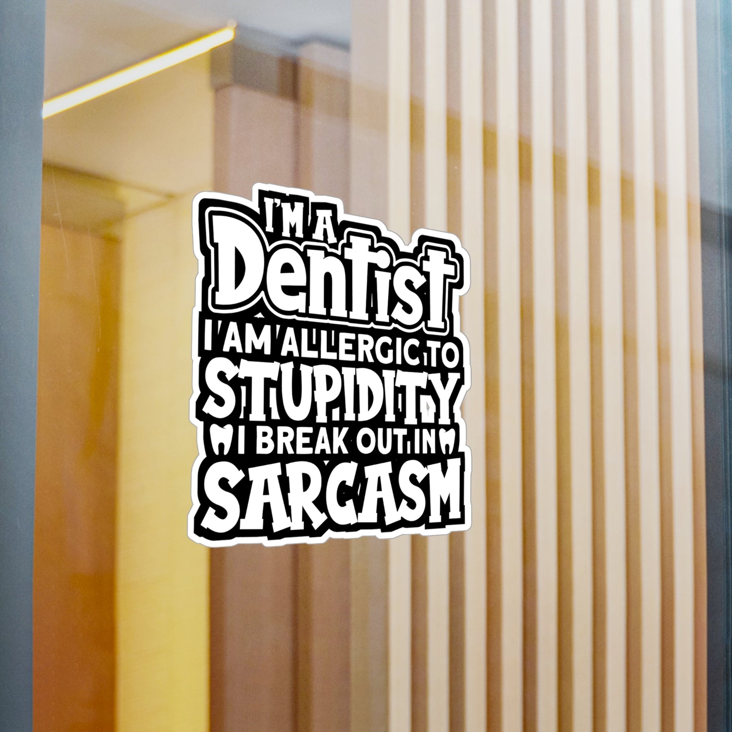I'm a Dentist - Dentist Sticker for Car Window Laptop Sticker. Water Bottle Sticker, Vinyl Teeth Decal, Tooth Sticker - Dentist Gift