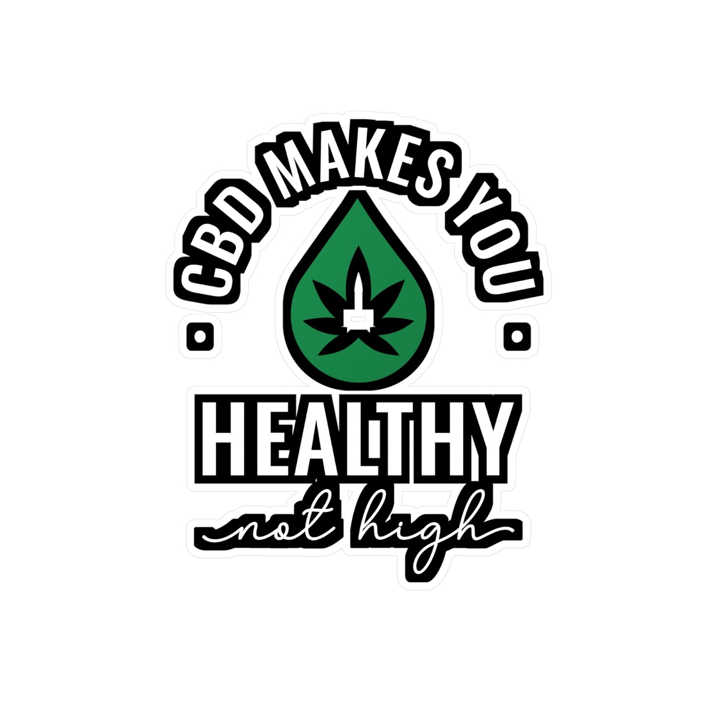 CBD Oil Healthy Not High - Cbd-oil Sticker for Laptop Sticker. Water Bottle Sticker, Vinyl Cbd Decal - Cbd-oil Gift