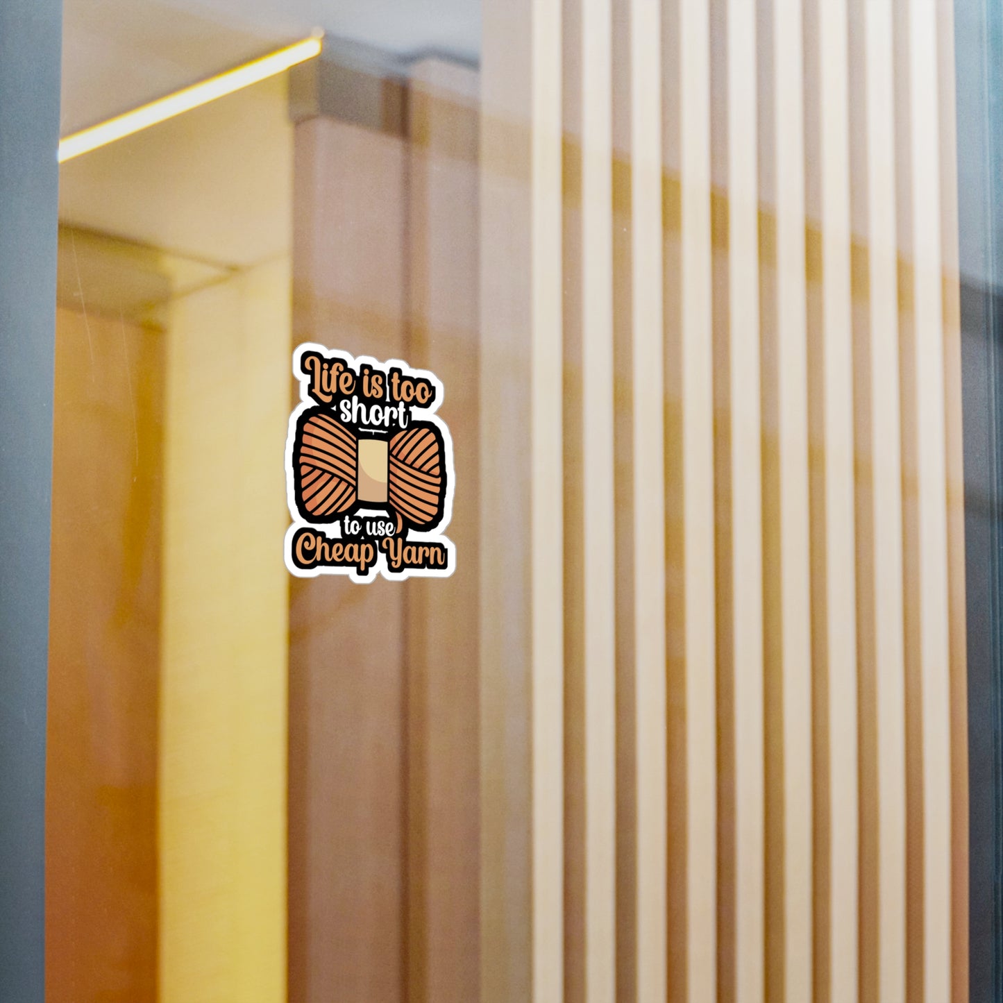 Life is to short to use cheap yarn - Crocheting Sticker for Wall, Laptop, Window, Truck, Car Crocheting Gift Vinyl Crocheter Decal Sticker