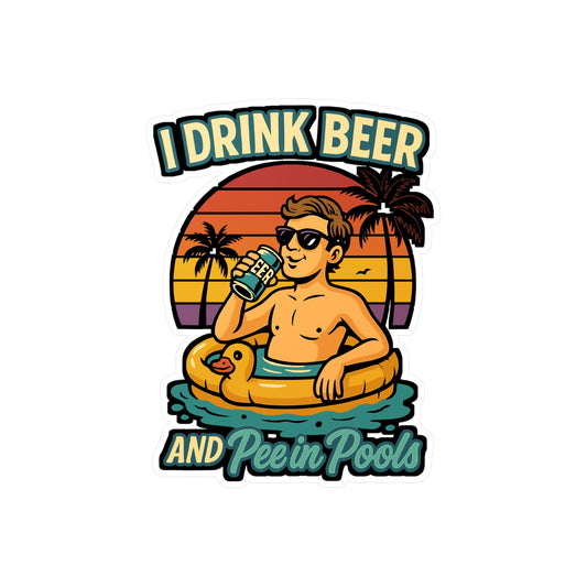 Beer Sticker – Funny "I Drink Beer And Pee In Pools" Decals for Swimmer, Scuba-Diver, Waterproof Vinyl for Laptop, Water Bottle