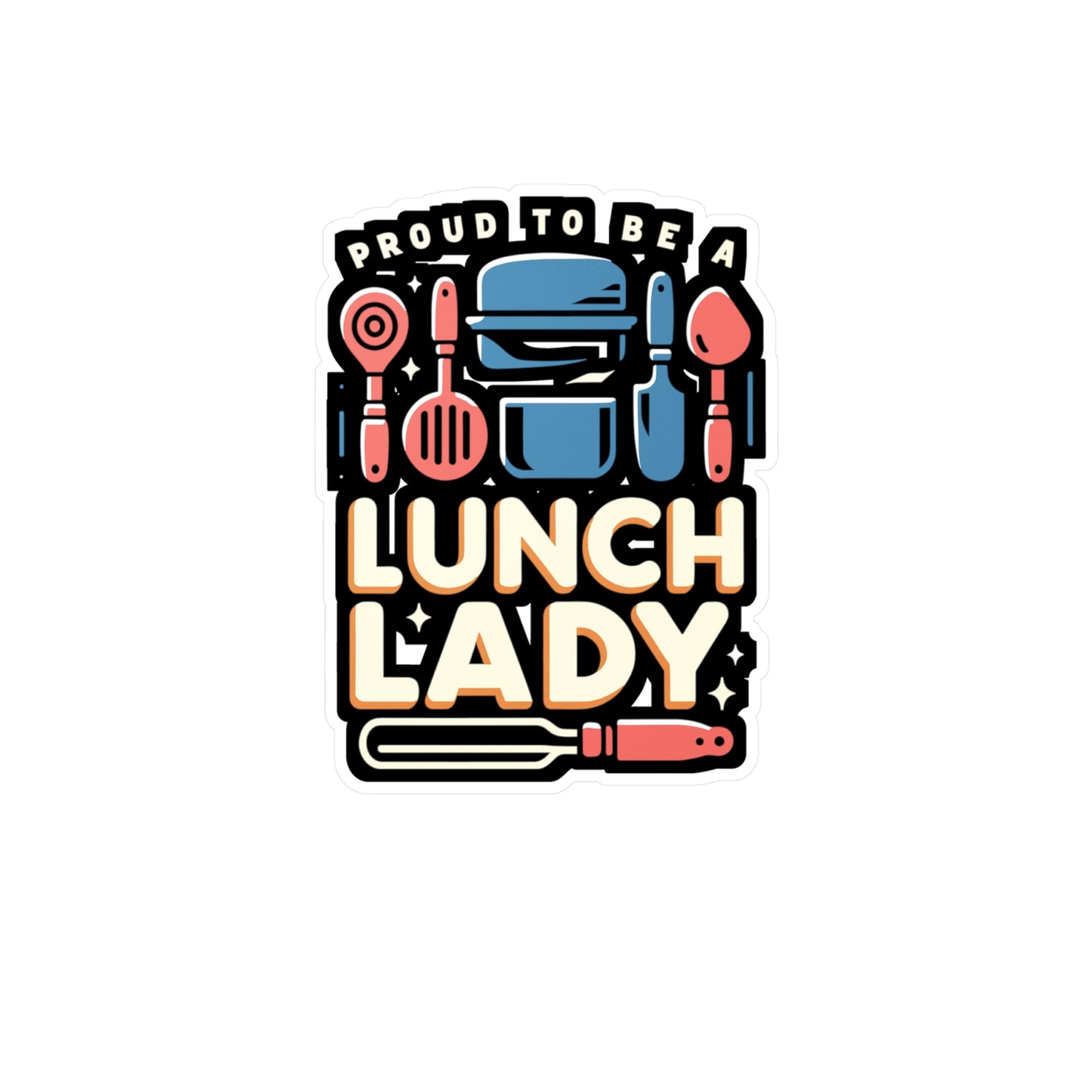 Proud to be a lunch lady  - Lunch lady Sticker for Laptop Sticker. Water Bottle Sticker, Vinyl Lunch Decal - Lunch lady Gift