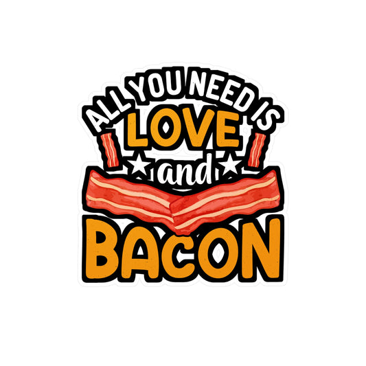 All you need is love and bacon - Bacon Sticker for Laptop Sticker. Water Bottle Sticker, Vinyl Lard Decal - Bacon Gift